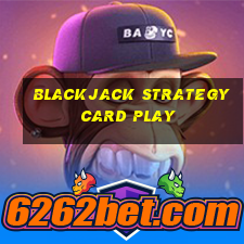 blackjack strategy card play