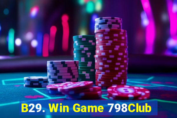 B29. Win Game 798Club