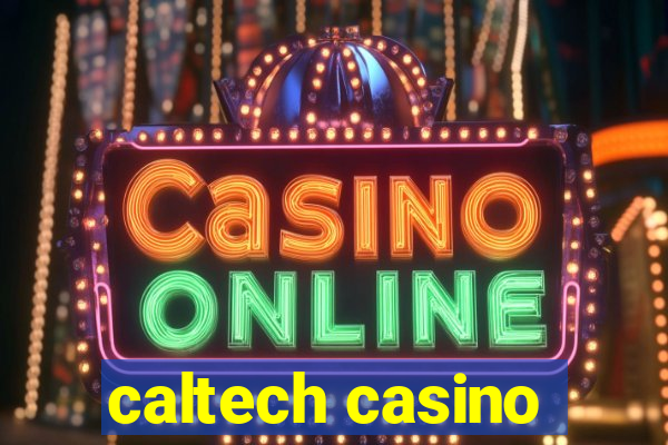 caltech casino