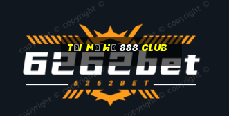 tải nổ hũ 888 club