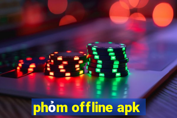 phỏm offline apk