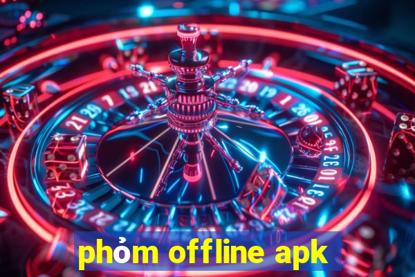 phỏm offline apk