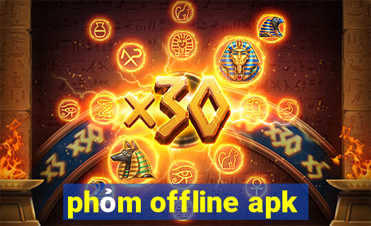 phỏm offline apk