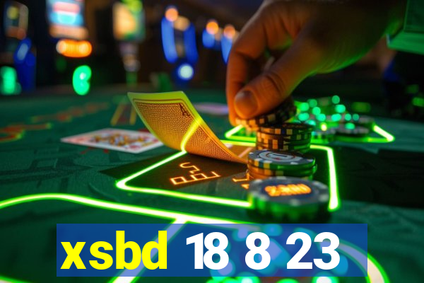 xsbd 18 8 23