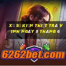 xổ số kiến thiết trà vinh ngày 9 tháng 6