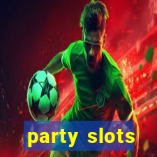 party slots