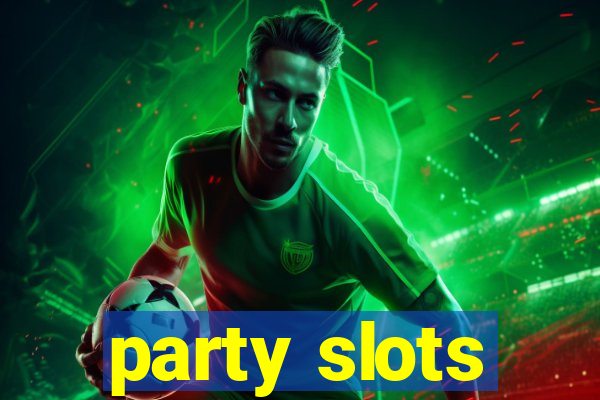 party slots