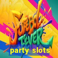 party slots