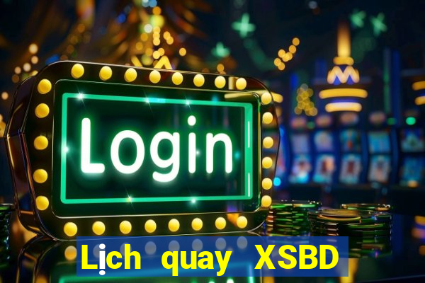 Lịch quay XSBD ngày 7