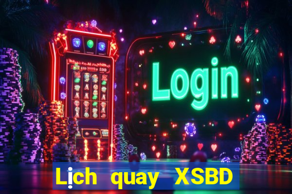 Lịch quay XSBD ngày 7