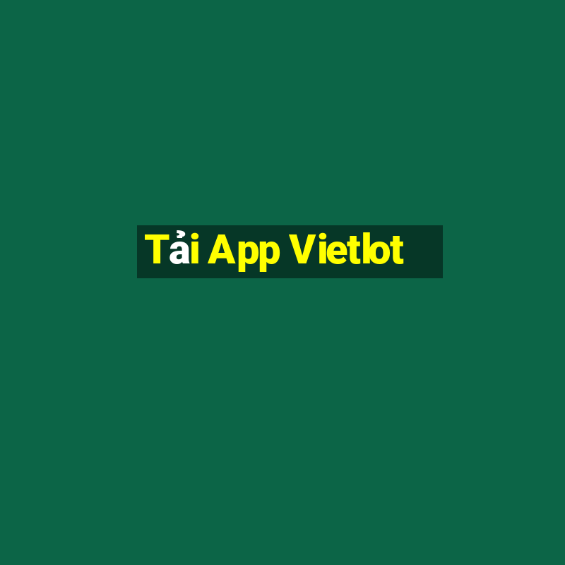 Tải App Vietlot