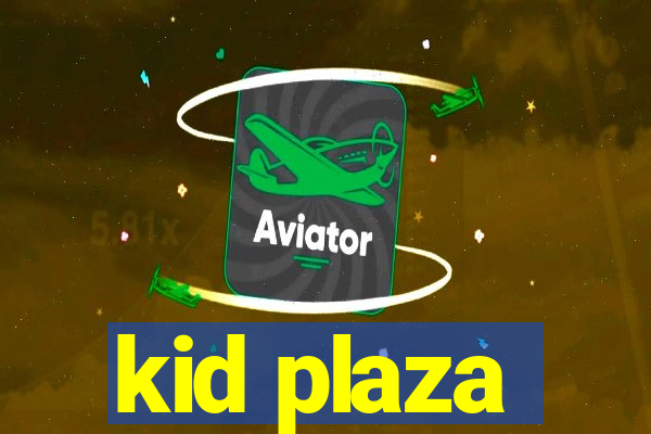 kid plaza