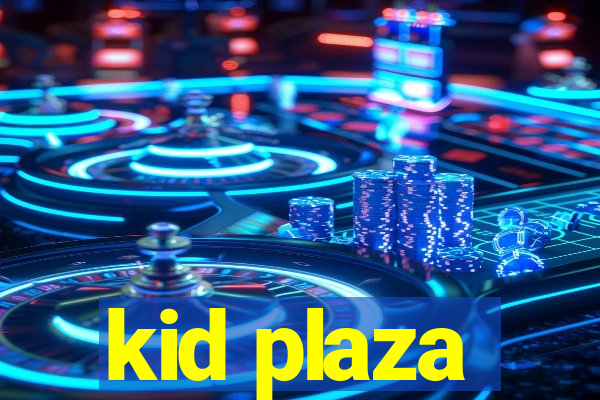 kid plaza