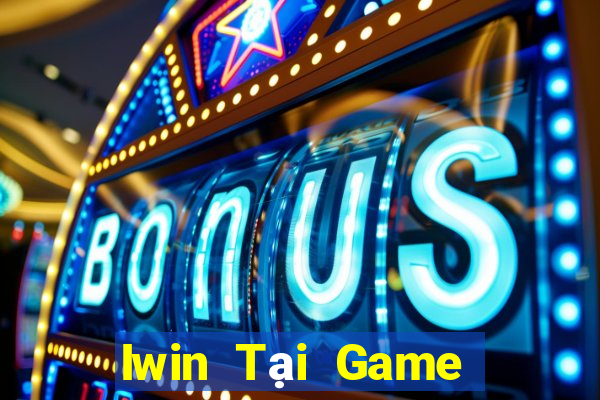 Iwin Tại Game Bài Đổi The