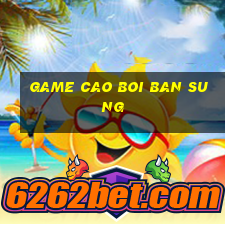 game cao boi ban sung