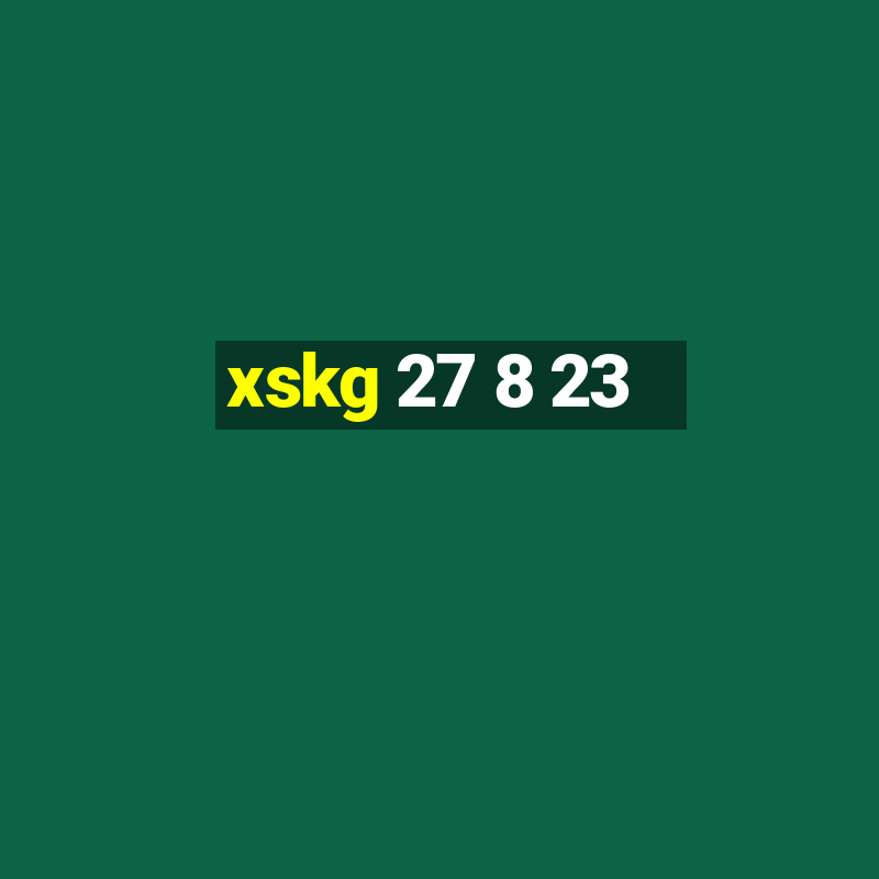 xskg 27 8 23