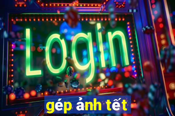 gép ảnh tết