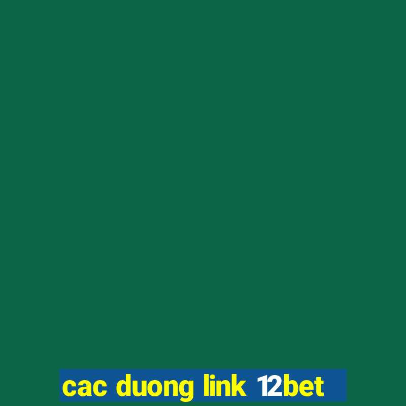 cac duong link 12bet