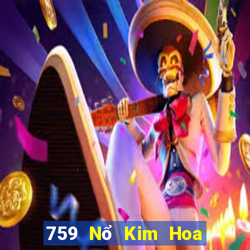 759 Nổ Kim Hoa Tải về