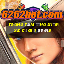 trung tâm đăng kiểm xe cơ giới 50 01s