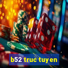 b52 truc tuyen