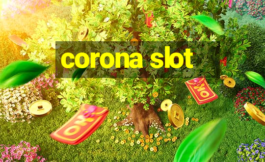 corona slot