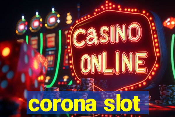 corona slot