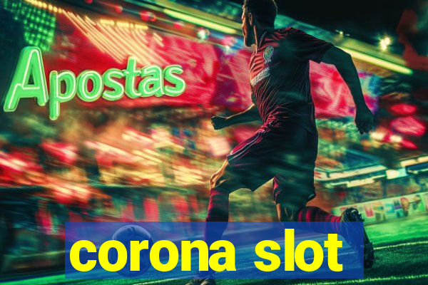 corona slot