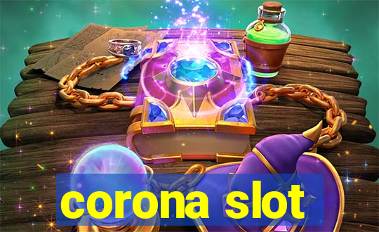 corona slot