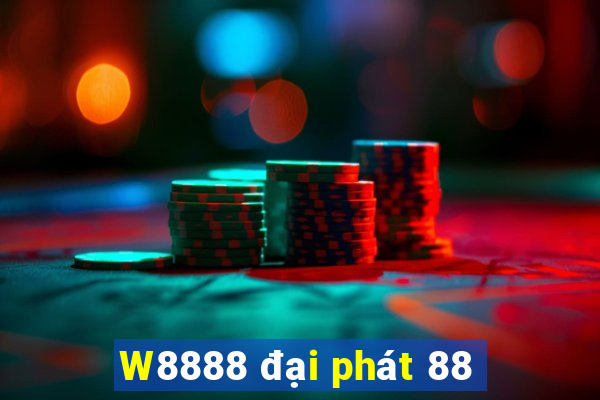 W8888 đại phát 88