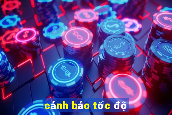 cảnh báo tốc độ