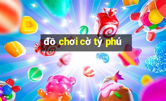 đồ chơi cờ tỷ phú