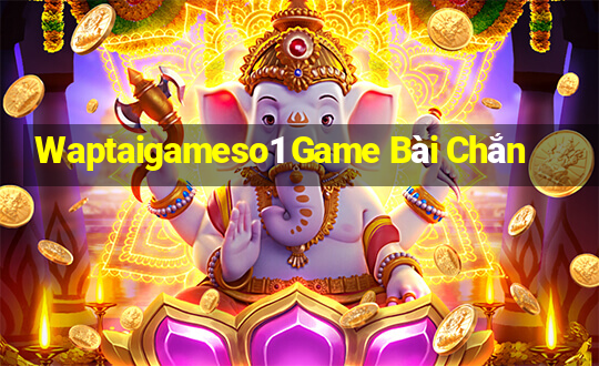 Waptaigameso1 Game Bài Chắn