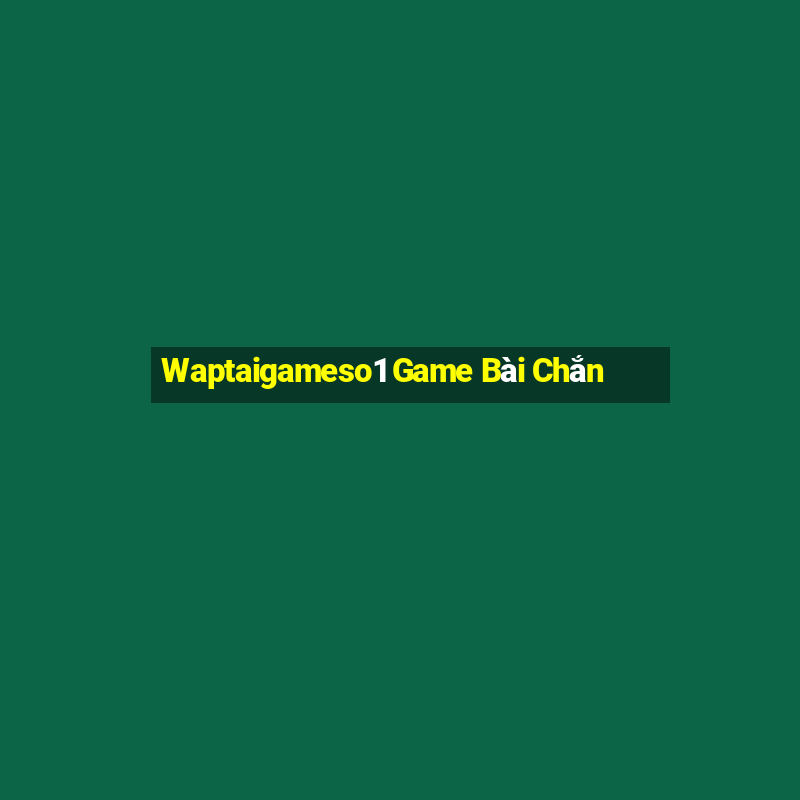 Waptaigameso1 Game Bài Chắn