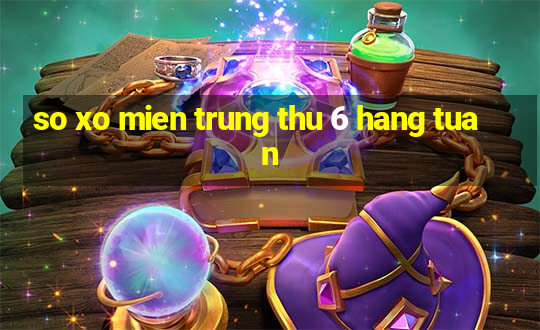 so xo mien trung thu 6 hang tuan