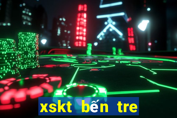 xskt bến tre hôm nay