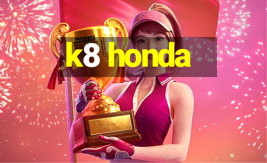 k8 honda