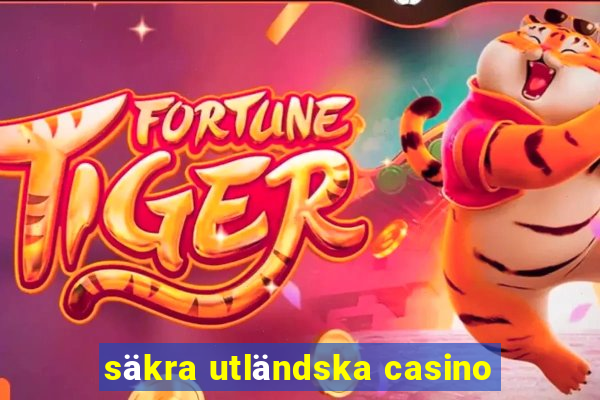 säkra utländska casino