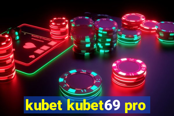 kubet kubet69 pro