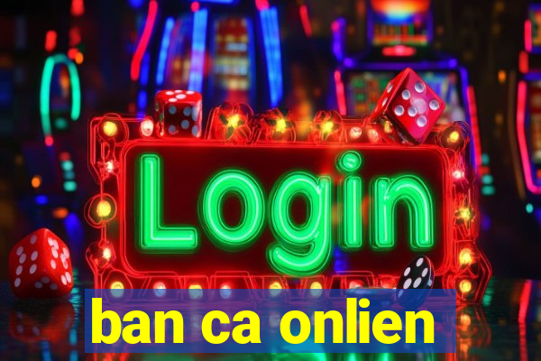 ban ca onlien