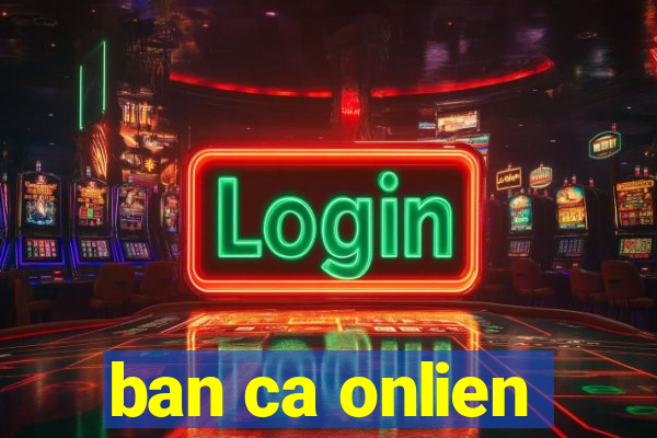 ban ca onlien