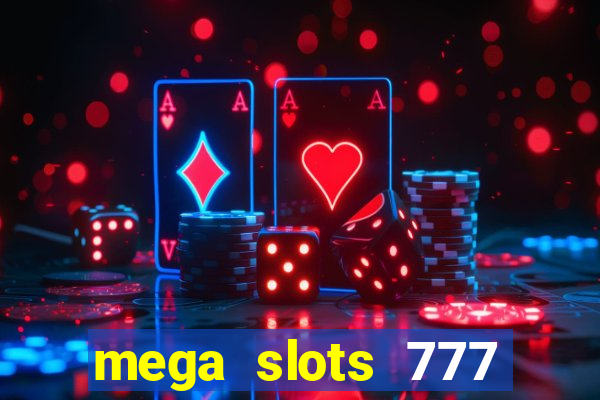 mega slots 777 casino games downloadable content