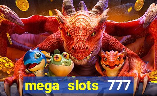 mega slots 777 casino games downloadable content