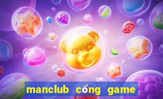 manclub cổng game manclub đẳng cấp quốc tế