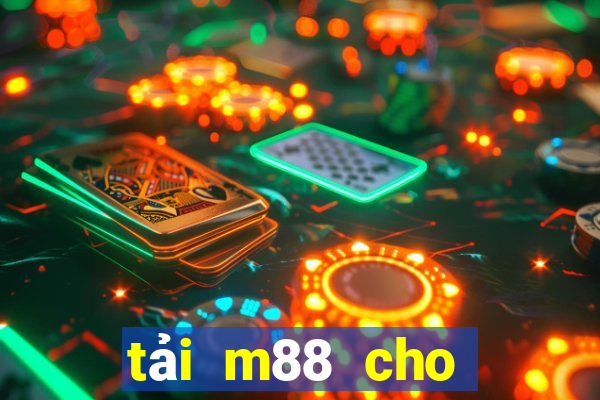 tải m88 cho điện thoại