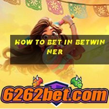 how to bet in betwinner