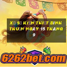 xổ số kiến thiết bình thuận ngày 15 tháng 9