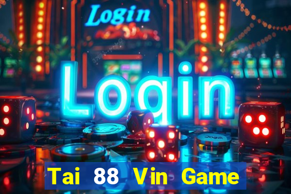 Tai 88 Vin Game Bài Casino