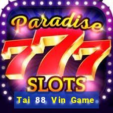 Tai 88 Vin Game Bài Casino