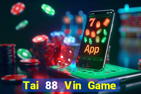 Tai 88 Vin Game Bài Casino